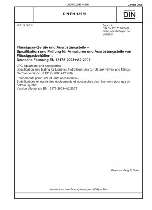 LPG-Ausrüstung und -Zubehör – Spezifikationen und Prüfungen für Tankventile und Armaturen für Flüssiggas (LPG) (einschließlich Änderung A2:2007); Englische Fassung der DIN EN 13175:2008-01