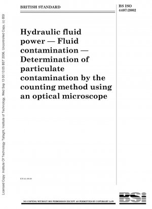 Hydraulische Fluidtechnik - Flüssigkeitsverunreinigung - Bestimmung der Partikelverunreinigung durch das Zählverfahren unter Verwendung eines optischen Mikroskops