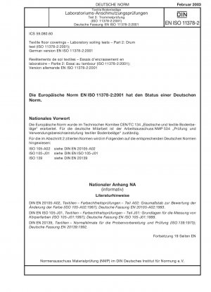 Textile Bodenbeläge – Anschmutzungsprüfungen im Labor – Teil 2: Trommeltest (ISO 11378-2:2001); Deutsche Fassung EN ISO 11378-2:2001