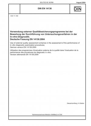 Einsatz externer Qualitätsbewertungssysteme zur Beurteilung der Leistungsfähigkeit in-vitro-diagnostischer Untersuchungsverfahren; Deutsche Fassung EN 14136:2004