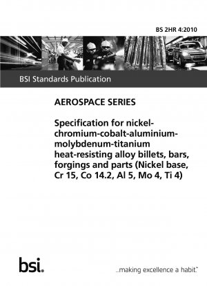 Spezifikation für hitzebeständige Knüppel, Stangen, Schmiedestücke und Teile aus Nickel-Chrom-Kobalt-Aluminium-Molybdän-Titan-Legierungen (Nickelbasis, Cr 15, Co 14,2, Al 5, Mo 4, Ti 4)