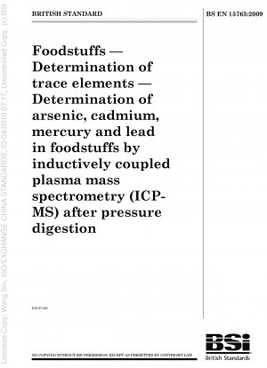 Lebensmittel - Bestimmung von Spurenelementen - Bestimmung von Arsen, Cadmium, Quecksilber und Blei in Lebensmitteln mittels induktiv gekoppelter Plasma-Massenspektrometrie (ICPMS) nach Druckaufschluss