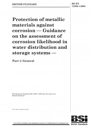 Schutz metallischer Werkstoffe vor Korrosion – Leitfaden zur Bewertung der Korrosionswahrscheinlichkeit in Wasserverteilungs- und -speichersystemen – Teil 1: Allgemeines