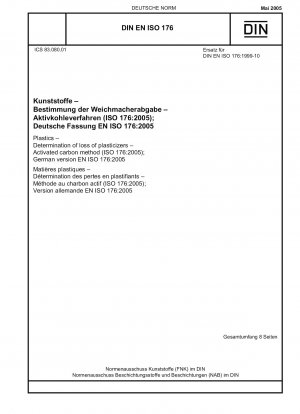 Kunststoffe – Bestimmung des Weichmacherverlustes – Aktivkohleverfahren (ISO 176:2005); Deutsche Fassung EN ISO 176:2005