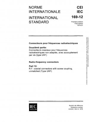 Hochfrequenzanschlüsse. Teil 12: HF-Koaxialsteckverbinder mit Schraubkupplung, unübertroffen (Typ UHF)