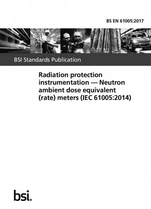 Strahlenschutzinstrumentierung. Messgeräte für die Umgebungsäquivalentdosis (Rate) von Neutronen