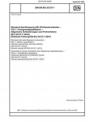 Standardprüfung von Hochfrequenzsteckverbindern – Teil 1: Fachgrundspezifikation – Allgemeine Anforderungen und Prüfverfahren (IEC 63137-1:2019); Deutsche Fassung EN IEC 63137-1:2019