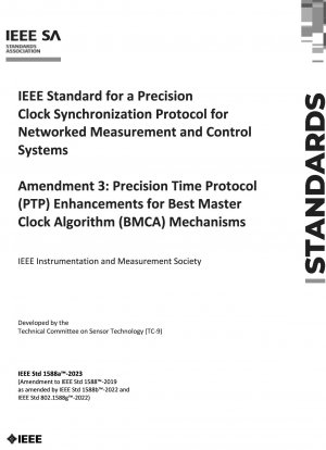 IEEE-Standard für ein Precision Clock Synchronization Protocol für vernetzte Mess- und Steuerungssysteme, Änderung 3: Verbesserungen des Precision Time Protocol (PTP) für Best Master Clock Algorithm (BMCA)-Mechanismen