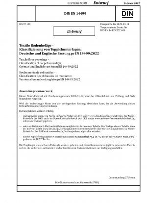 Textile Bodenbeläge - Klassifizierung von Teppichunterlagen; Deutsche und englische Fassung prEN 14499:2022 / Hinweis: Ausgabedatum 14.01.2022*Gedacht als Ersatz für DIN EN 14499 (2015-06).