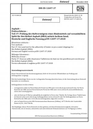 Bitumenmischungen - Prüfverfahren - Teil 37: Heißsandprüfung für die Haftung von Bindemittel auf vorbeschichtetem Splitt für Warmwalzasphalt (HRA); Deutsche und englische Version prEN 12697-37:2020