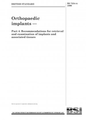 Orthopädische Implantate – Teil 4: Empfehlungen zur Entnahme und Untersuchung von Implantaten und zugehörigen Geweben