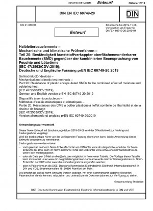 Halbleiterbauelemente – Mechanische und klimatische Prüfverfahren – Teil 20: Beständigkeit von kunststoffummantelten SMDs gegenüber der kombinierten Wirkung von Feuchtigkeit und Löthitze (IEC 47/2563/CDV:2019); Deutsche und englische Version prEN IEC 60749-20:2019