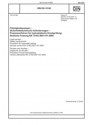 Flüssigkeitspumpen – Sicherheitsanforderungen – Verfahren zur hydrostatischen Prüfung; Deutsche Fassung EN 12162:2001+A1:2009