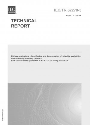 Bahnanwendungen – Spezifikation und Nachweis von Zuverlässigkeit, Verfügbarkeit, Wartbarkeit und Sicherheit (RAMS) – Teil 3: Leitfaden zur Anwendung von IEC 62278 für RAM von Schienenfahrzeugen