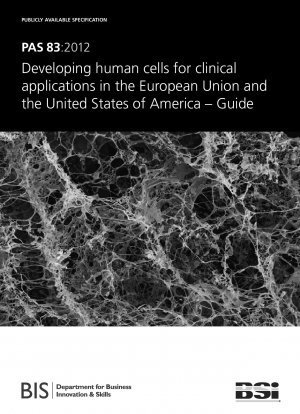 Entwicklung menschlicher Zellen für klinische Anwendungen in der Europäischen Union und den Vereinigten Staaten von Amerika. Leitfaden