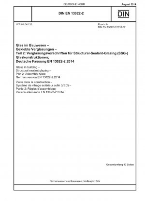 Glas im Bauwesen – Structural Sealant Glazing – Teil 2: Montagevorschriften; Deutsche Fassung EN 13022-2:2014