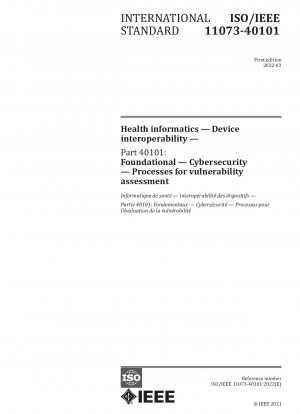Gesundheitsinformatik – Geräteinteroperabilität – Teil 40101: Grundlagen – Cybersicherheit – Prozesse zur Schwachstellenbewertung