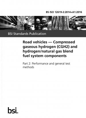 Straßenfahrzeuge. Kraftstoffsystemkomponenten für komprimierten gasförmigen Wasserstoff (CGH2) und Wasserstoff/Erdgas-Mischungen. Leistung und allgemeine Testmethoden