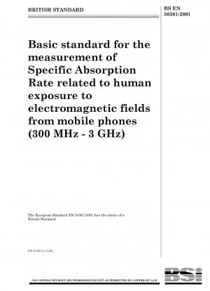 Grundnorm für die Messung der spezifischen Absorptionsrate im Zusammenhang mit der Exposition des Menschen gegenüber elektromagnetischen Feldern von Mobiltelefonen (300 MHz – 3 GHz)