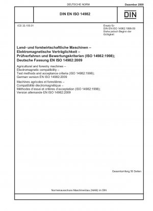 Land- und forstwirtschaftliche Maschinen – Elektromagnetische Verträglichkeit – Prüfverfahren und Akzeptanzkriterien (ISO 14982:1998); Deutsche Fassung EN ISO 14982:2009 / Hinweis: Die DIN EN ISO 14982 (1998-09) bleibt neben dieser Norm bis zum 28.12.2009 gültig.*Zur...