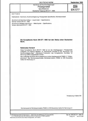 Aluminium und Aluminiumlegierungen - Flüssigmetall - Spezifikationen; Deutsche Fassung EN 577:1995