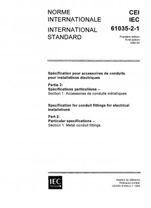 Spezifikation für Leitungsanschlüsse für Elektroinstallationen; Teil 2: Besondere Spezifikationen; Abschnitt 1: Metallrohranschlüsse