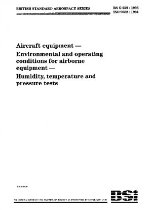 Flugzeugausrüstung. Umgebungs- und Betriebsbedingungen für Fluggeräte. Feuchtigkeits-, Temperatur- und Drucktests