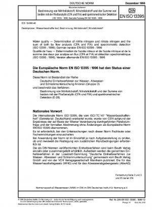 Wasserqualität – Bestimmung von Nitritstickstoff und Nitratstickstoff sowie der Summe aus beidem mittels Durchflussanalyse (CFA und FIA) und spektrometrischer Detektion (ISO 13395:1996); Deutsche Fassung EN ISO 13395:1996