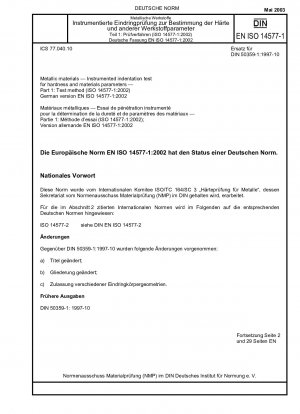 Metallische Werkstoffe – Instrumentierte Eindruckprüfung für Härte und Werkstoffparameter – Teil 1: Prüfverfahren (ISO 14577-1:2002); Deutsche Fassung EN ISO 14577-1:2002