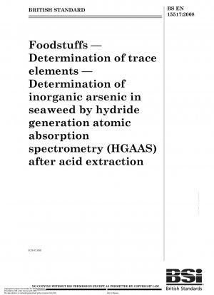 Lebensmittel - Bestimmung von Spurenelementen - Bestimmung von anorganischem Arsen in Meeresalgen mittels Hydriderzeugungs-Atomabsorptionsspektrometrie (HGAAS) nach Säureextraktion