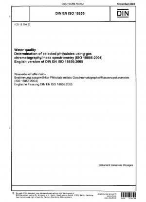 Wasserbeschaffenheit – Bestimmung ausgewählter Phthalate mittels Gaschromatographie/Massenspektrometrie (ISO 18856:2004); Englische Fassung der DIN EN ISO 18856:2006