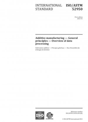 Additive Fertigung – Allgemeine Grundsätze – Überblick über die Datenverarbeitung