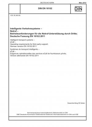 Intelligente Transportsysteme – eCall – Betriebsvoraussetzungen für die Unterstützung durch Dritte; Deutsche Fassung EN 16102:2011