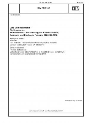 Luft- und Raumfahrt - Dichtstoffe - Prüfverfahren - Bestimmung der Kälteflexibilität; Deutsche und englische Fassung EN 3102:2013