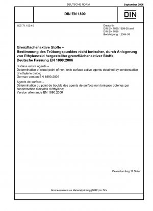 Oberflächenaktive Stoffe - Bestimmung des Trübungspunkts von nichtionischen oberflächenaktiven Stoffen, die durch Kondensation von Ethylenoxid erhalten werden; Deutsche Fassung EN 1890:2006