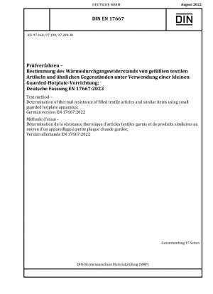 Prüfverfahren – Bestimmung des Wärmewiderstands von gefüllten Textilartikeln und ähnlichen Gegenständen unter Verwendung kleiner, geschützter Heizplattengeräte; Deutsche Fassung EN 17667:2022