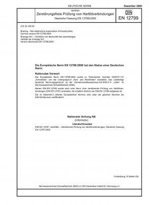 Hartlöten – Zerstörungsfreie Prüfung von Hartlötverbindungen; Deutsche Fassung EN 12799:2000 / Hinweis: Wird durch DIN EN 12799 (2017-07) ersetzt.