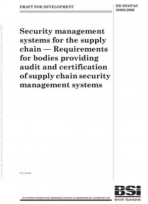 Sicherheitsmanagementsysteme für die Lieferkette. Anforderungen an Stellen, die Audits und Zertifizierungen von Sicherheitsmanagementsystemen für die Lieferkette durchführen