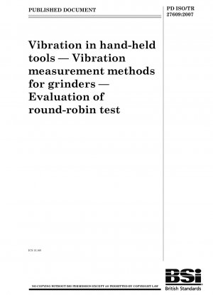 Vibration in handgeführten Werkzeugen. Vibrationsmessmethoden für Schleifmaschinen. Auswertung des Ringversuchs