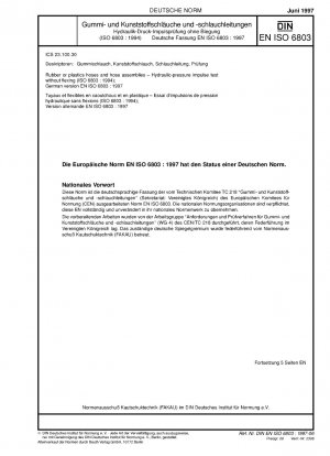 Gummi- oder Kunststoffschläuche und Schlauchleitungen – Hydraulikdruck-Impulsprüfung ohne Biegung (ISO 6803:1994); Deutsche Fassung EN ISO 6803:1997