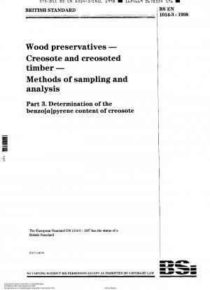 Holzschutzmittel - Kreosot und mit Kreosot behandeltes Holz - Probenahme- und Analysemethoden - Bestimmung des Benzo[a]pyrengehalts von Kreosot