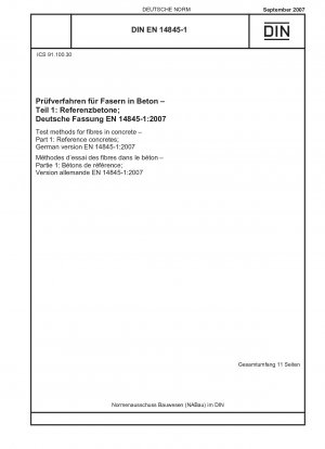 Prüfverfahren für Fasern in Beton - Teil 1: Referenzbetone Englische Fassung von DIN EN 14845-1:2007-09