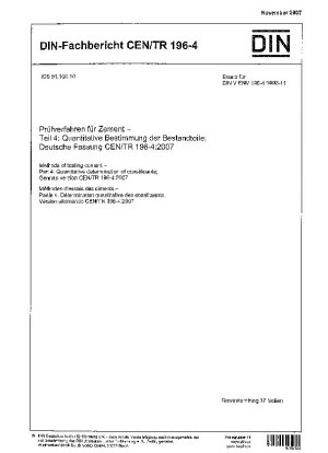 Verfahren zur Prüfung von Zement - Teil 4: Quantitative Bestimmung der Bestandteile; Deutsche Fassung CEN/TR 196-4:2007