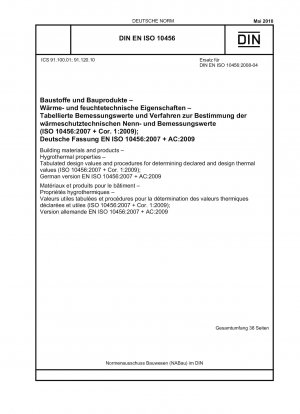 Baustoffe und Produkte – Hygrothermische Eigenschaften – Tabellierte Bemessungswerte und Verfahren zur Bestimmung der deklarierten und Bemessungswärmewerte (ISO 10456:2007 + Cor. 1:2009); Deutsche Fassung EN ISO 10456:2007 + AC:2009