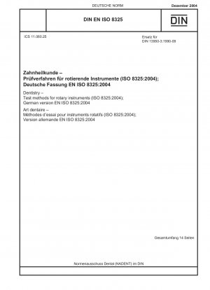 Zahnmedizin – Prüfverfahren für rotierende Instrumente (ISO 8325:2004); Deutsche Fassung EN ISO 8325:2004
