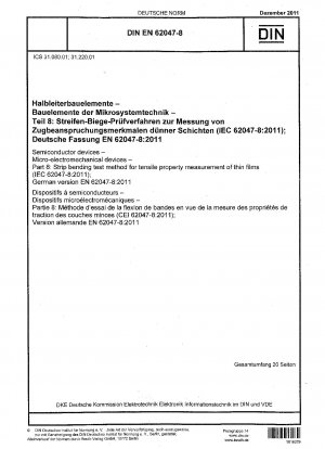 Halbleiterbauelemente - Mikroelektromechanische Bauelemente - Teil 8: Bandbiegeprüfverfahren zur Messung der Zugeigenschaften dünner Filme (IEC 62047-8:2011); Deutsche Fassung EN 62047-8:2011