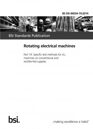 Rotierende elektrische Maschinen. Spezifische Prüfmethoden für Gleichstrommaschinen an konventionellen und gleichrichtergespeisten Netzen