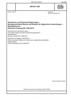 Aluminium und Aluminiumlegierungen - Bandbeschichtete Bleche und Bänder für allgemeine Anwendungen - Spezifikationen; Deutsche Fassung EN 1396:2015