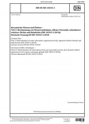 Keramikfliesen – Teil 3: Bestimmung der Wasseraufnahme, der scheinbaren Porosität, der scheinbaren relativen Dichte und der Schüttdichte (ISO 10545-3:2018); Deutsche Fassung EN ISO 10545-3:2018