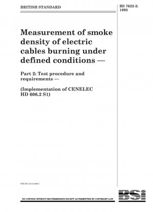Messung der Rauchdichte von elektrischen Kabeln, die unter definierten Bedingungen brennen – Teil 2: Prüfverfahren und Anforderungen